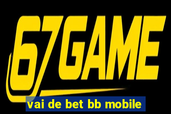 vai de bet bb mobile